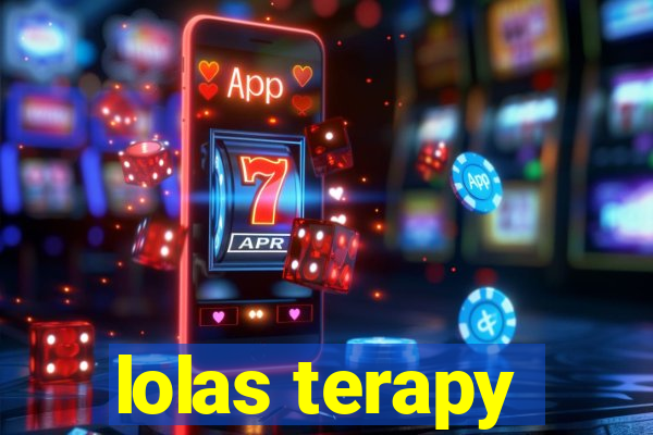 lolas terapy